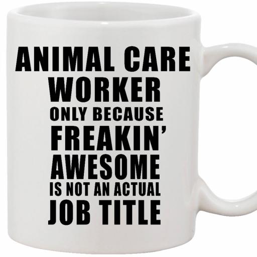 Personalised 'Animal Care Worker Because Freaking Awesome is Not a Job Title' Mug.jpg