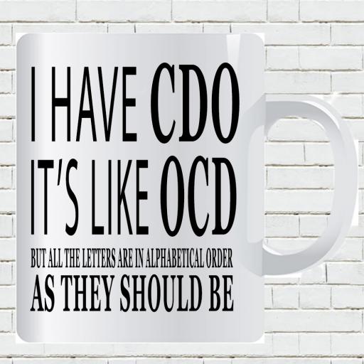 Personalised 'I Have CDO - It's like OCD but in Alphabetical Order' Funny Text Mug.jpg