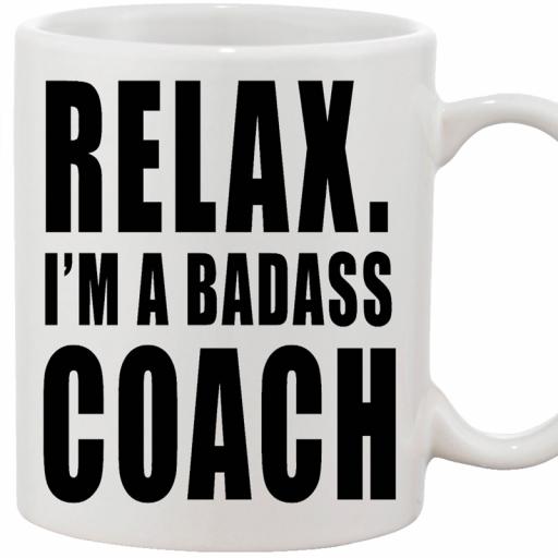 Personalised Funny 'Relax. I am a Badass Coach' Mug.jpg