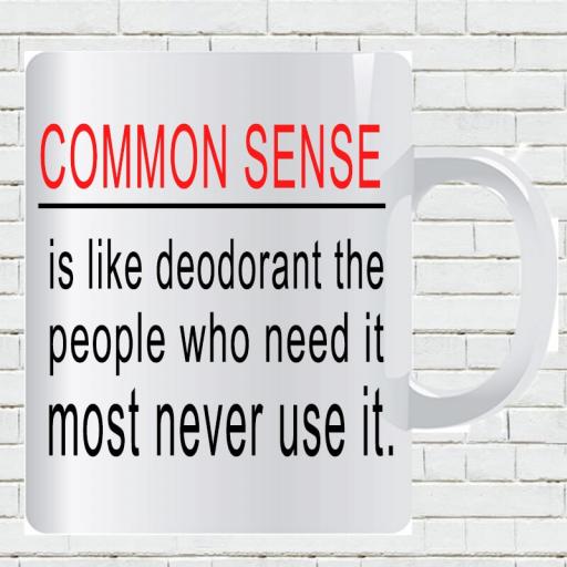 Personalised 'Common Sense is like Deodorant - the People Who Need it Most Never Use it' Mug-min.jpg