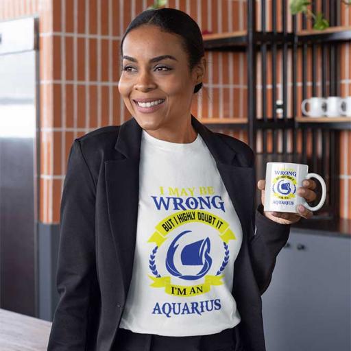 Personalised 'I May be Wrong but I Highly Doubt It - I'm an Aquarius' T-Shirt - Add Your Text/Name.