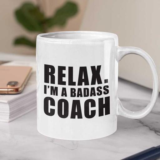 Personalised Funny 'Relax. I am a Badass Coach' Mug