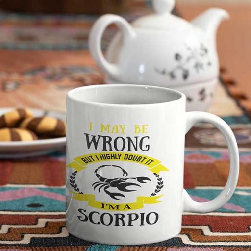 I May be Wrong but I Highly Doubt It - I'm a Scorpio - Personalised Mug