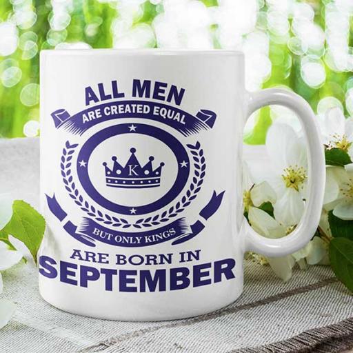 All Men are Created Equal But Only Kings are Born in September - Birthday Mug