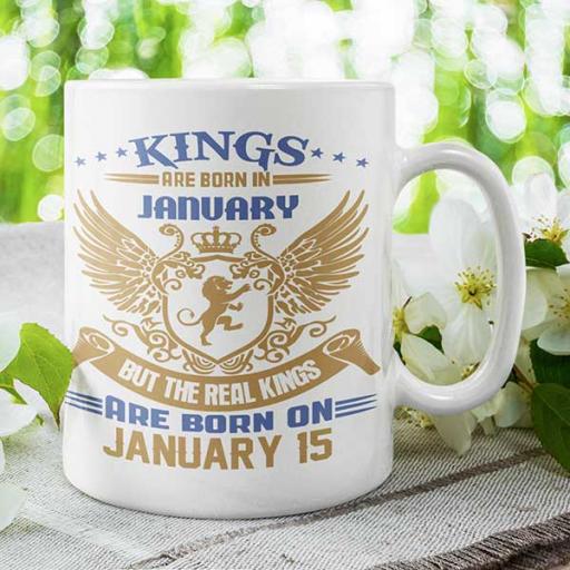 Kings are Born in January But the Real Kings are Born on DATE - Birthday Mug