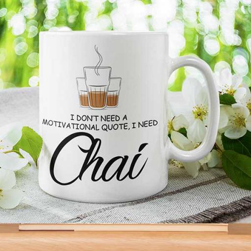 'I Don't Need a Motivational Quote, I Need Chai' - Personalised Mug