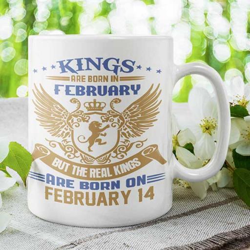 Kings are Born in February But the Real Kings are Born on DATE - Birthday Mug