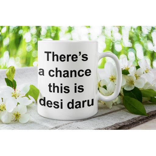 Personalised Funny Desi 'There is a Chance This is Desi Daru' Quote Mug