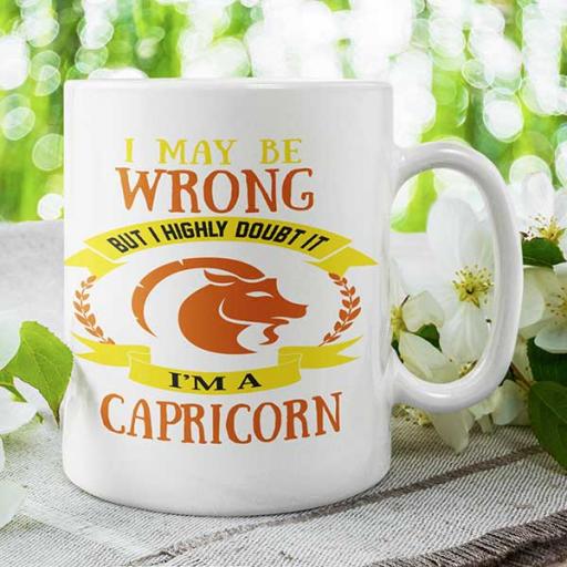 I may be wrong but I highly doubt It - I'm A Capricorn Personalised Mug