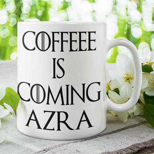 'Coffee is Coming' Personalised Mug - Add Name