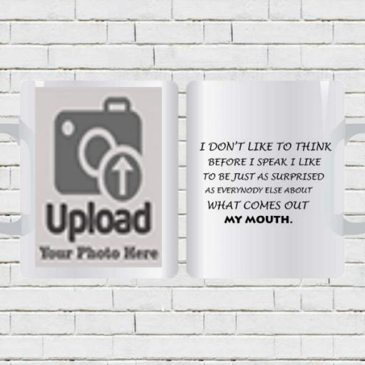 I Don't Like to Think Before I Speak... - Personalised Photo Mug