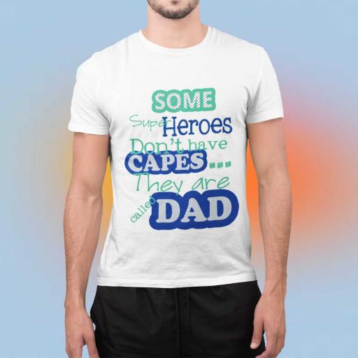 Personalised "Some Superheroes Don't Have Capes - They Are Called Dad" t-Shirt - Add Name