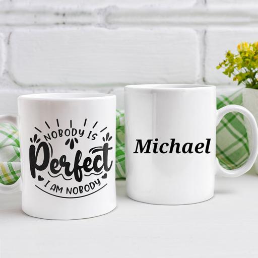 "Nobody is Perfect. I AM NOBODY" Personalised Funny Mug