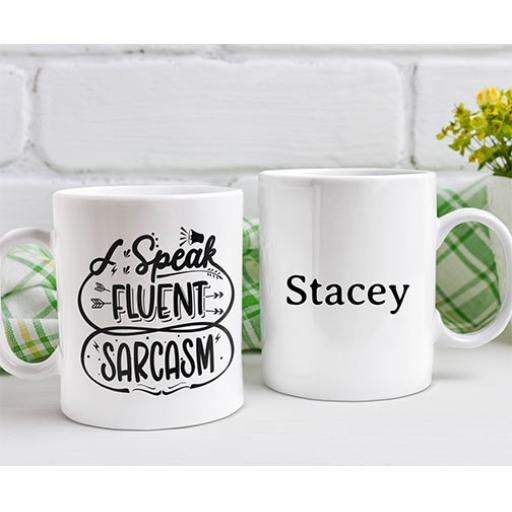 "I Speak Fluent Sarcasm" Personalised Funny Mug