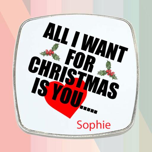 All I Want for Christmas is You - Personalised Fridge Magnet