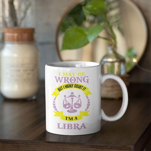 Personalised 'I May be Wrong But I Highly Doubt it - I'm a Libra' Mug - Add Name/Text