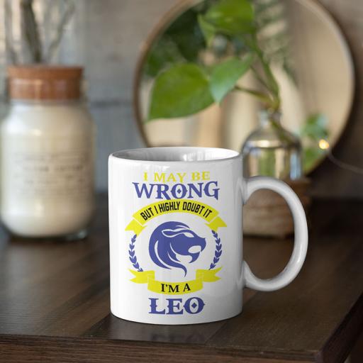 Personalised 'I May be Wrong But I Highly Doubt it - I'm a Leo' Mug - Add Name/Text