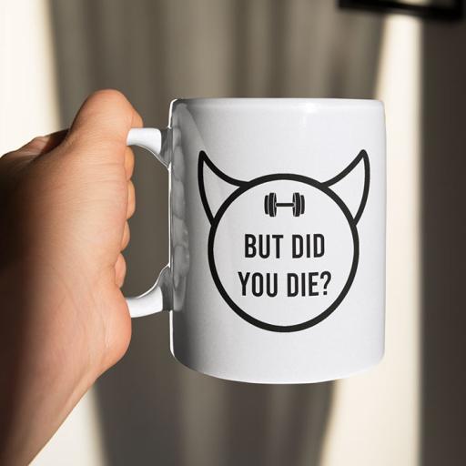 Personalised "But Did You Die" Funny Mug for Gym Lovers