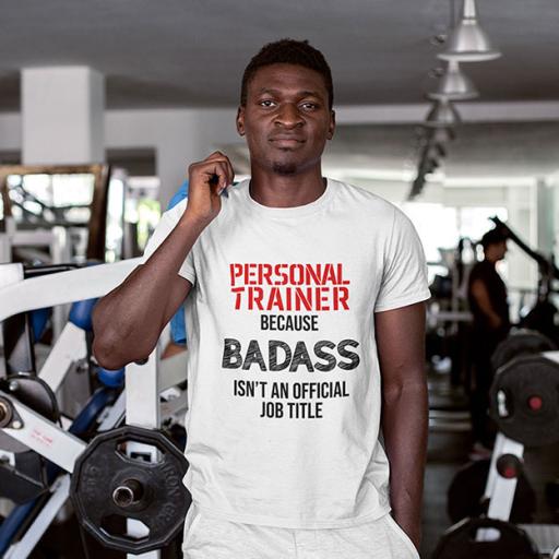 Personal Trainer Because Badass Isn't An Official Job Title  - Personalised  Funny Quote t-Shirt