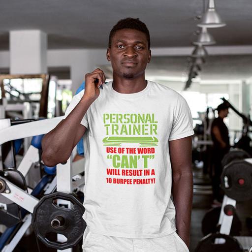"Personal Trainer - Use of the Word "Can't" Will Result in a 10 Burpee Penalty" - Personalised  Quote t-Shirt